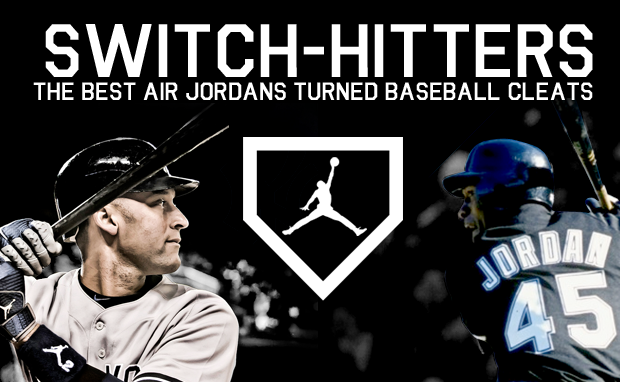 Switch-Hitters: The Best Air Jordans Turned Baseball Cleats
