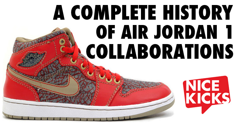 A Complete History of Air Jordan 1 Collaborations | Nice Kicks