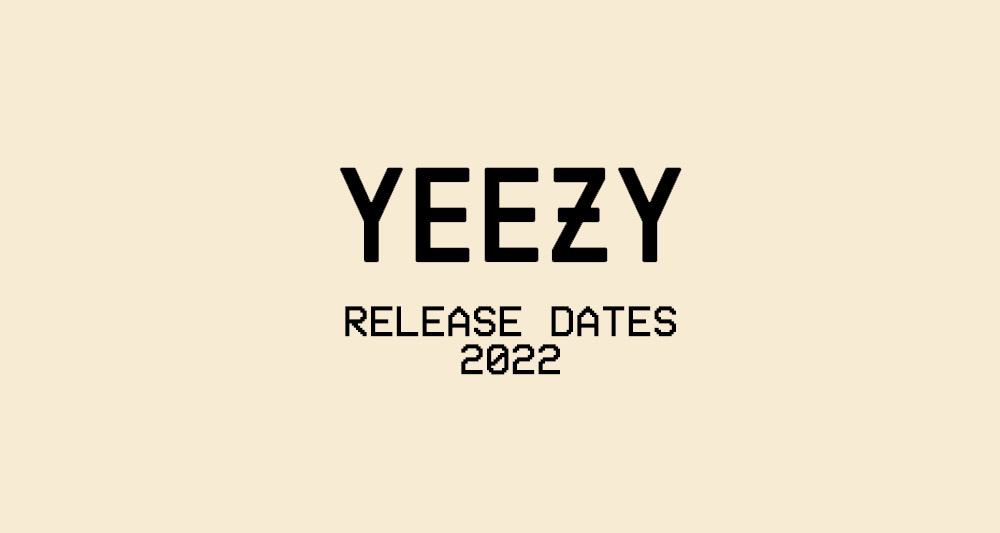 adidas YEEZY Release Dates 2022 Nice Kicks