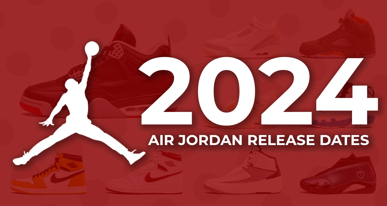 Jordan Release Dates New Jordans for 2024 Nice Kicks
